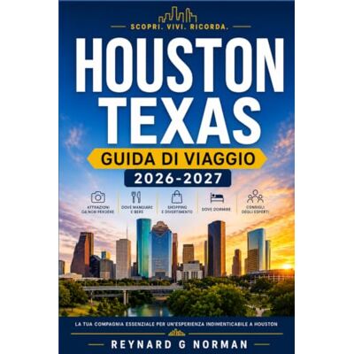 Norman HOUSTON TEXAS GUIDA DI VIAGGIO 2026-2027: Esplora la quarta città più grande degli Stati Uniti con sicurezza e grazie alla conoscenza del territorio. Norman HOUSTON TEXAS GUIDA DI VIAGGIO 2026-2027: Esplora la quarta città più grande degli Stati Uniti con sicurezza e grazie alla conoscenza del territorio.