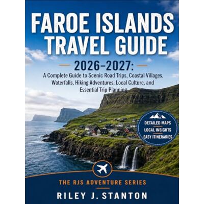 Stanton Faroe Islands Travel Guide 2026–2027: A Complete Guide to Scenic Road Trips, Coastal Villages, Waterfalls, Hiking Adventures, Local Culture, and Essential Trip Planning Stanton Faroe Islands Travel Guide 2026–2027: A Complete Guide to Scenic Road Trips, Coastal Villages, Waterfalls, Hiking Adventures, Local Culture, and Essential Trip Planning