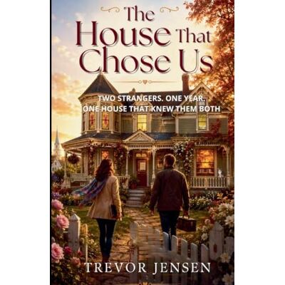 Jensen The House That Chose Us: Two Strangers. One Year. One House That Knew Them Both Jensen The House That Chose Us: Two Strangers. One Year. One House That Knew Them Both