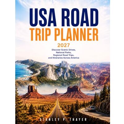 Stanley USA Road Trip Planner 2027: Discover Scenic Drives, National Parks, Regional Road Trips, and Itineraries Across America Stanley USA Road Trip Planner 2027: Discover Scenic Drives, National Parks, Regional Road Trips, and Itineraries Across America