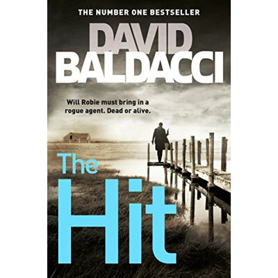 David Baldacci The Hit (Will Robie series, 2): 02 David Baldacci The Hit (Will Robie series, 2): 02
