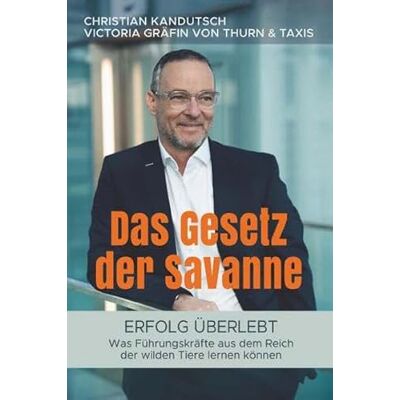 MAG Das Gesetz der Savanne Erfolg überlebt: Was Führungskräfte aus dem Reich der wilden Tiere lernen können MAG Das Gesetz der Savanne Erfolg überlebt: Was Führungskräfte aus dem Reich der wilden Tiere lernen können