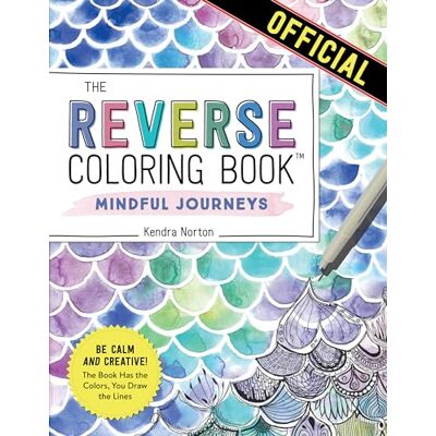 Symantec Reverse Coloring Book: Mindful Journeys: Be Calm and Creative: The Book Has the Colors, You Draw the Lines Symantec Reverse Coloring Book: Mindful Journeys: Be Calm and Creative: The Book Has the Colors, You Draw the Lines