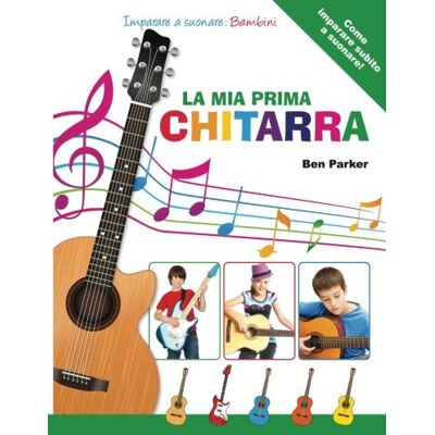 Parker La mia Prima Chitarra Imparare a suonare: Bambini Parker La mia Prima Chitarra Imparare a suonare: Bambini