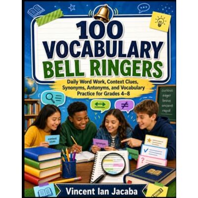 Vincent 100 Vocabulary Bell Ringers for Grades 4–8 Vincent 100 Vocabulary Bell Ringers for Grades 4–8