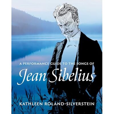 Roland A Performance Guide to the Songs of Jean Sibelius Roland A Performance Guide to the Songs of Jean Sibelius