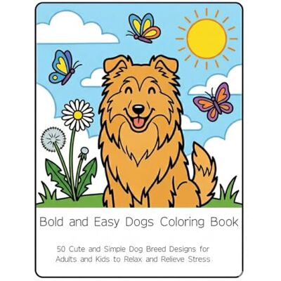 ART 50 Dog Breeds Coloring Book: Bold and Easy Cute Puppy Designs for Relaxation and Anxiety Relief ART 50 Dog Breeds Coloring Book: Bold and Easy Cute Puppy Designs for Relaxation and Anxiety Relief