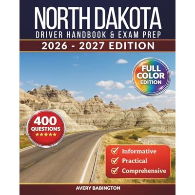Avery North Dakota Driver Handbook & Exam Prep: 400 Practice Questions, Road Signs Guide & Complete Study Manual for the North Dakota DOT Permit Test (FULL COLOR EDITION) Avery North Dakota Driver Handbook & Exam Prep: 400 Practice Questions, Road Signs Guide & Complete Study Manual for the North Dakota DOT Permit Test (FULL COLOR EDITION)