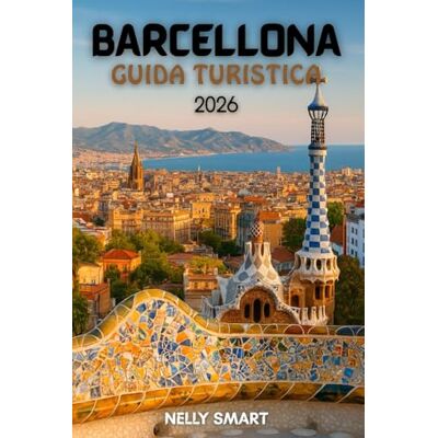 SMART, NELLY Guida Turistica Barcellona 2026: Da Gaudí alle tapas: 20 punti salienti da non perdere e angoli nascosti che solo la gente del posto conosce (include una mappa) SMART, NELLY Guida Turistica Barcellona 2026: Da Gaudí alle tapas: 20 punti salienti da non perdere e angoli nascosti che solo la gente del posto conosce (include una mappa)