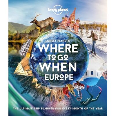 Planet, Lonely 's Where To Go When Europe: 300+ Curated Month-by-Month Trip Recommendations for Culture, Adventure, Food & Wildlife Planet, Lonely 's Where To Go When Europe: 300+ Curated Month-by-Month Trip Recommendations for Culture, Adventure, Food & Wildlife