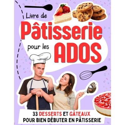 Elsa Livre de Pâtisserie pour les Ados: 33 desserts et gâteaux pour bien débuter en pâtisserie avec des recettes faciles Elsa Livre de Pâtisserie pour les Ados: 33 desserts et gâteaux pour bien débuter en pâtisserie avec des recettes faciles