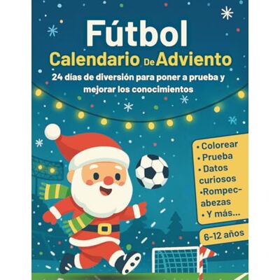 Pfeiferr, Lucas Fútbol Calendario de Adviento: 24 días de diversión para poner a prueba y mejorar los conocimientos Libro de cuenta regresiva de Navidad para niños de 6 a 12 años Pfeiferr, Lucas Fútbol Calendario de Adviento: 24 días de diversión para poner a prueba y mejorar los conocimientos Libro de cuenta regresiva de Navidad para niños de 6 a 12 años