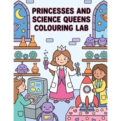 Andersson Princesses and Science Queens: Colouring Lab Andersson Princesses and Science Queens: Colouring Lab