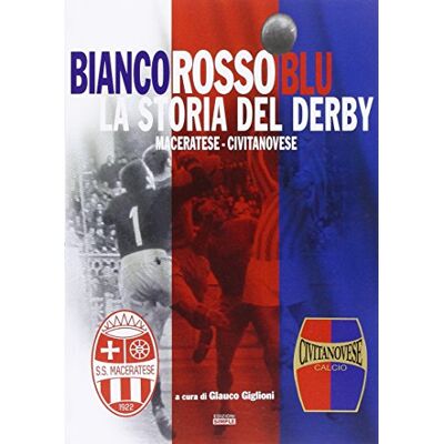Simple Bianco rosso blu. La storia del derby maceratese-civitanovese Simple Bianco rosso blu. La storia del derby maceratese-civitanovese