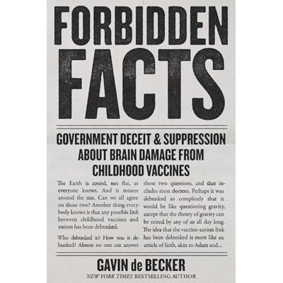 Becker Forbidden Facts: Government Deceit & Suppression About Brain Damage from Childhood Vaccines Becker Forbidden Facts: Government Deceit & Suppression About Brain Damage from Childhood Vaccines