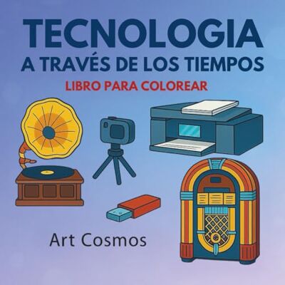 ART Tecnologia a través de los tiempos: Libro para colorear ART Tecnologia a través de los tiempos: Libro para colorear