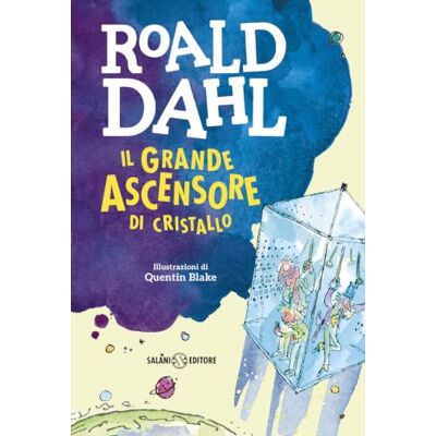 Dahl, Roald Il grande ascensore di cristallo Dahl, Roald Il grande ascensore di cristallo