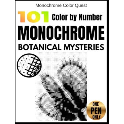 Parker Monochrome Color by Number: 101 Botanical Mysteries: One Pen Coloring Book for Adults with Hidden Black-and-White Flowers, Plants & Nature Monochrome Color Quest Parker Monochrome Color by Number: 101 Botanical Mysteries: One Pen Coloring Book for Adults with Hidden Black-and-White Flowers, Plants & Nature Monochrome Color Quest
