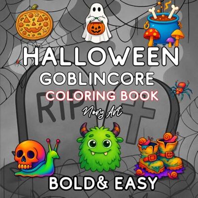 ART Halloween Goblincore: Creepy-Cute Goblins, Spooky Forest Creatures, Haunted Mushrooms and Halloween Magic Bold & Easy Coloring Book for Teens and Adults ART Halloween Goblincore: Creepy-Cute Goblins, Spooky Forest Creatures, Haunted Mushrooms and Halloween Magic Bold & Easy Coloring Book for Teens and Adults