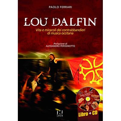 Acer Lou Dalfin. Vita e miracoli dei contrabbandieri di musica occitana. Con CD Audio Acer Lou Dalfin. Vita e miracoli dei contrabbandieri di musica occitana. Con CD Audio