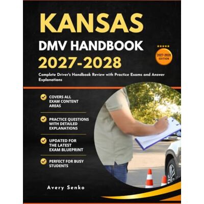 Avery Kansas DMV Handbook 2027-2028: Complete Driver's Handbook Review with Practice Exams and Answer Explanations Avery Kansas DMV Handbook 2027-2028: Complete Driver's Handbook Review with Practice Exams and Answer Explanations
