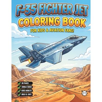 ART Military Jet Fighter Plane Coloring Book for Kids Adults Boys Girls: 50 Pages Single Sided F-35 Lightning Fighter Jet Airplane Coloring Book Gift for ... Day Gift Aviation Aircraft Coloring Book ART Military Jet Fighter Plane Coloring Book for Kids Adults Boys Girls: 50 Pages Single Sided F-35 Lightning Fighter Jet Airplane Coloring Book Gift for ... Day Gift Aviation Aircraft Coloring Book