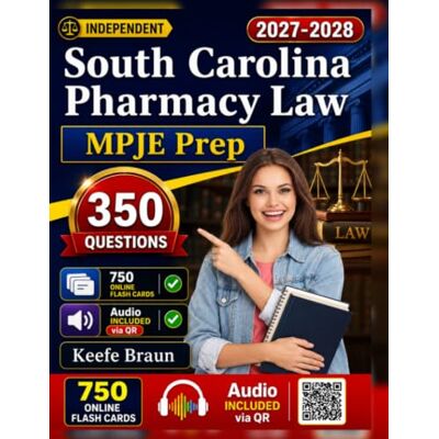 Braun Independent South Carolina Pharmacy Law MPJE Prep: SC MPJE Certification with 350 Practice Questions And Full Rationales Braun Independent South Carolina Pharmacy Law MPJE Prep: SC MPJE Certification with 350 Practice Questions And Full Rationales
