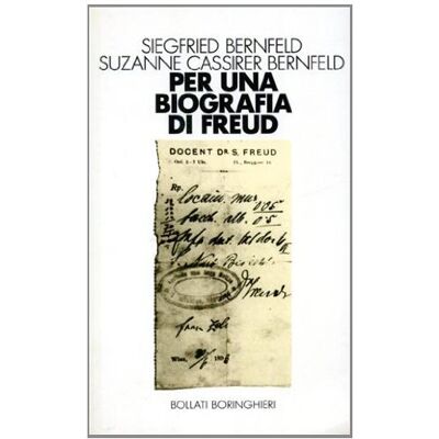 Bernfeld, Siegfried Cassirer Bernfeld, Suzanne Per una biografia di Freud Bernfeld, Siegfried Cassirer Bernfeld, Suzanne Per una biografia di Freud
