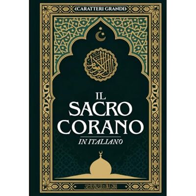 Anonymous Il Sacro Corano In Italiano (Caratteri Grandi) Anonymous Il Sacro Corano In Italiano (Caratteri Grandi)
