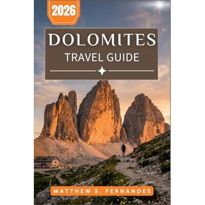 Fernandes Dolomites Travel Guide 2026: Practical Routes, Local Food, and Scenic Drives Across the Peaks, Valleys, and Villages of Northeast Italy Fernandes Dolomites Travel Guide 2026: Practical Routes, Local Food, and Scenic Drives Across the Peaks, Valleys, and Villages of Northeast Italy