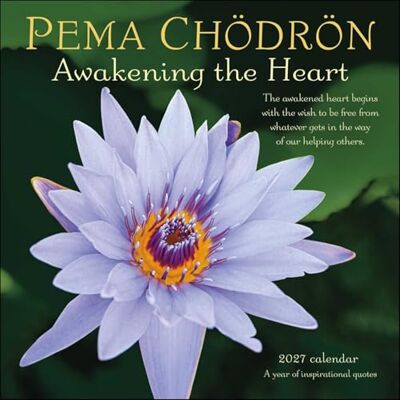 Chödrön, Pema Pema Chödrön 2027 Wall Calendar: Awakening the Heart―A Year of Inspiring Quotes Chödrön, Pema Pema Chödrön 2027 Wall Calendar: Awakening the Heart―A Year of Inspiring Quotes