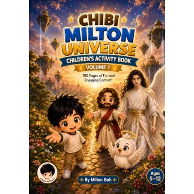 Chibi Milton Universe Children's Activity Book: Volume 1: 100 Fun Christian Activities, Coloring Pages, Mazes, Comics & Bible-Based Adventures Chibi Milton Universe Children's Activity Book: Volume 1: 100 Fun Christian Activities, Coloring Pages, Mazes, Comics & Bible-Based Adventures