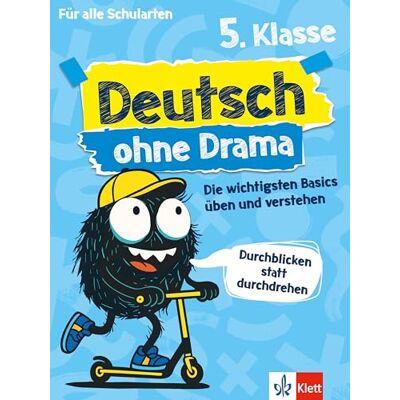 Klett Deutsch ohne Drama 5. Klasse: Die wichtigsten Basics üben und verstehen Klett Deutsch ohne Drama 5. Klasse: Die wichtigsten Basics üben und verstehen