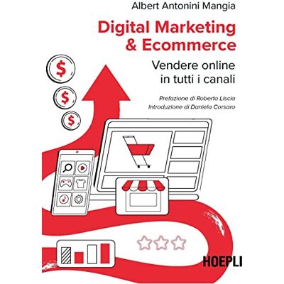 Antonini Mangia, Albert Digital marketing & ecommerce. Vendere online in tutti i canali Antonini Mangia, Albert Digital marketing & ecommerce. Vendere online in tutti i canali