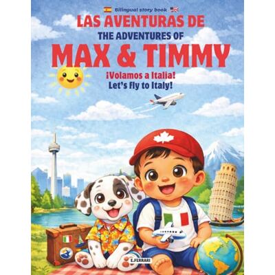 Acer Las aventuras de Max & Timmy: ¡Volamos a Italia!: The adventures of Max & Timmy: Let's fly to Italy! Bilingual story book ENG SPA Acer Las aventuras de Max & Timmy: ¡Volamos a Italia!: The adventures of Max & Timmy: Let's fly to Italy! Bilingual story book ENG SPA