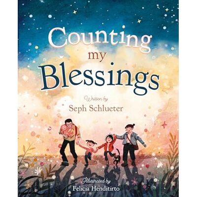 Schlueter, Seph Counting My Blessings: A Rhyming Story of Joy, Wonder, and Gratitude Schlueter, Seph Counting My Blessings: A Rhyming Story of Joy, Wonder, and Gratitude