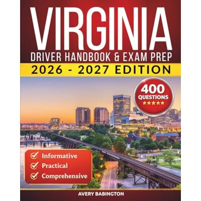 Avery Virginia Driver Handbook & Exam Prep: 400 Practice Questions, Road Signs Guide & Complete Study Manual for the Virginia DMV Permit Test Avery Virginia Driver Handbook & Exam Prep: 400 Practice Questions, Road Signs Guide & Complete Study Manual for the Virginia DMV Permit Test