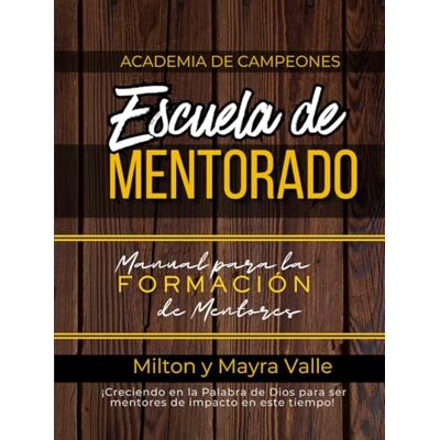 Milton Escuela de Mentorado: Academia de Campeones: Niveles 6 y 7 Milton Escuela de Mentorado: Academia de Campeones: Niveles 6 y 7