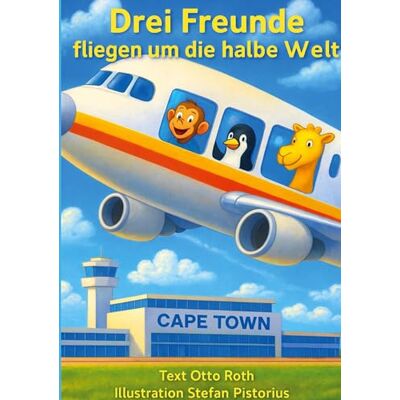 Roth Drei Freunde fliegen um die halbe Welt Roth Drei Freunde fliegen um die halbe Welt