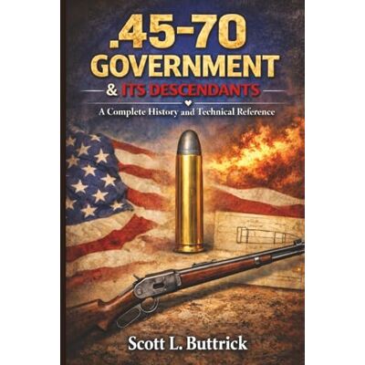 Scott .45-70 Government & Its Descendants Scott .45-70 Government & Its Descendants