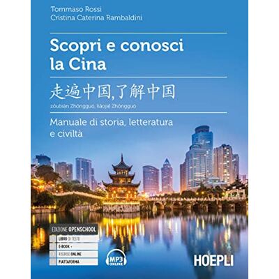 Rossi, Tommaso Scopri e conosci la Cina. Manuale di storia, letteratura e civiltà. Con File audio per il download Rossi, Tommaso Scopri e conosci la Cina. Manuale di storia, letteratura e civiltà. Con File audio per il download