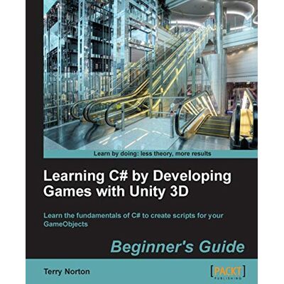 Symantec Learning C# by Developing Games with Unity 3D Beginner's Guide: Learn the Fundamentals of C# to Create Scripts for Your Gameobjects Symantec Learning C# by Developing Games with Unity 3D Beginner's Guide: Learn the Fundamentals of C# to Create Scripts for Your Gameobjects