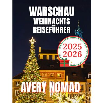 Avery WARSCHAU WEIHNACHTS REISEFÜHRER 2026 Avery WARSCHAU WEIHNACHTS REISEFÜHRER 2026