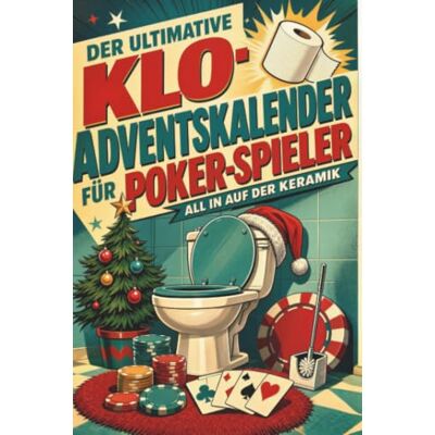Becker Der ultimative Klo-Adventskalender für Poker-Spieler: All in auf der Keramik. Lustiges Geschenk für Weihnachten und Advent Becker Der ultimative Klo-Adventskalender für Poker-Spieler: All in auf der Keramik. Lustiges Geschenk für Weihnachten und Advent