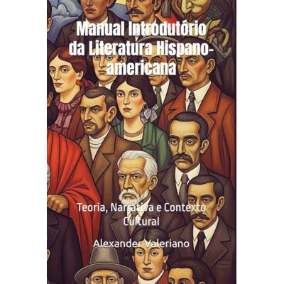 MAG Manual Introdutório da Literatura Hispano-americana: Teoria, Narrativa e Contexto Cultural MAG Manual Introdutório da Literatura Hispano-americana: Teoria, Narrativa e Contexto Cultural