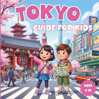 Kirk Tokyo- Japan Travel Guide for Kids: Fun Activities, Amazing Facts, and Easy Adventures for Children Ages 6–10 Kirk Tokyo- Japan Travel Guide for Kids: Fun Activities, Amazing Facts, and Easy Adventures for Children Ages 6–10
