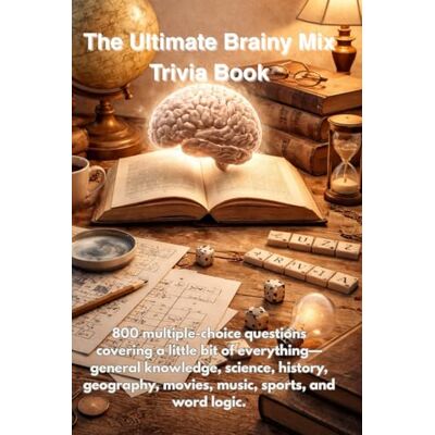 Pastime, Memaw's The Ultimate Brainy Mix Trivia Book: 800 Multiple-Choice Questions: A Little Bit of Everything—General Knowledge, Science, History, Geography, Movies, Music, Sports, and Word Logic Pastime, Memaw's The Ultimate Brainy Mix Trivia Book: 800 Multiple-Choice Questions: A Little Bit of Everything—General Knowledge, Science, History, Geography, Movies, Music, Sports, and Word Logic