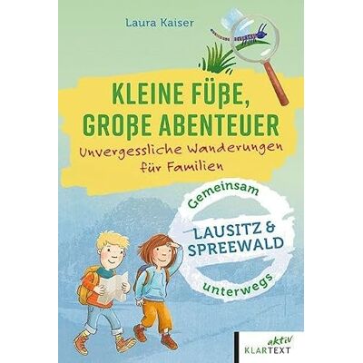 Kaiser Kleine Füße, große Abenteuer in der Lausitz und im Spreewald: Unvergessliche Wanderungen für Familien (Kleine Füße, große Abenteuer: Unvergessliche Wanderungen für Familien) Kaiser Kleine Füße, große Abenteuer in der Lausitz und im Spreewald: Unvergessliche Wanderungen für Familien (Kleine Füße, große Abenteuer: Unvergessliche Wanderungen für Familien)