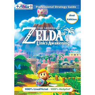 Alpha The Legend of Zelda Links Awakening Strategy Guide (2nd Edition Full Color): 100% Unofficial 100% Helpful Walkthrough Alpha The Legend of Zelda Links Awakening Strategy Guide (2nd Edition Full Color): 100% Unofficial 100% Helpful Walkthrough