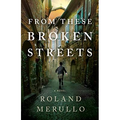Roland From These Broken Streets: A Novel Roland From These Broken Streets: A Novel